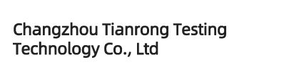 Changzhou Tianrong Testing Technology Co., Ltd